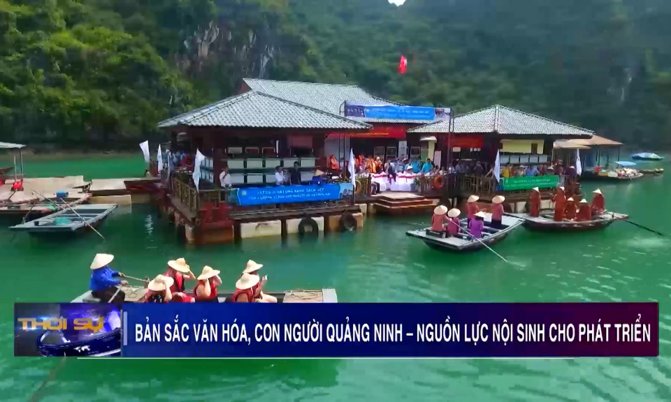 Bản sắc văn hóa, con người Quảng Ninh - Nguồn lực nội sinh cho phát triển