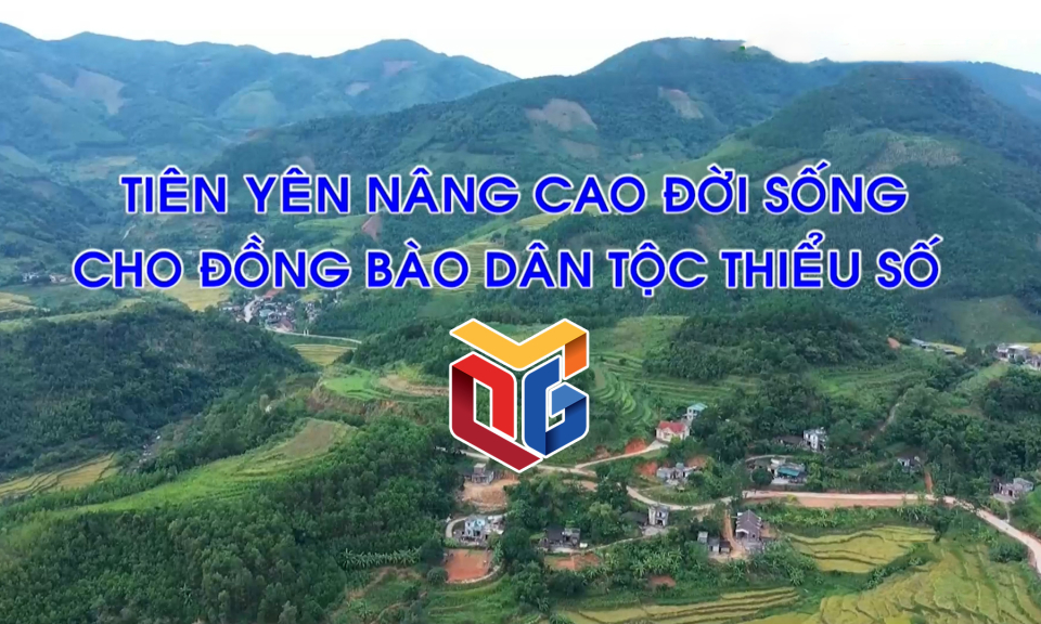 Tiên Yên nâng cao đời sống cho đồng bào dân tộc thiểu số