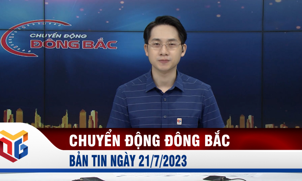 Chuyển động Đông Bắc ngày 21/7/2023