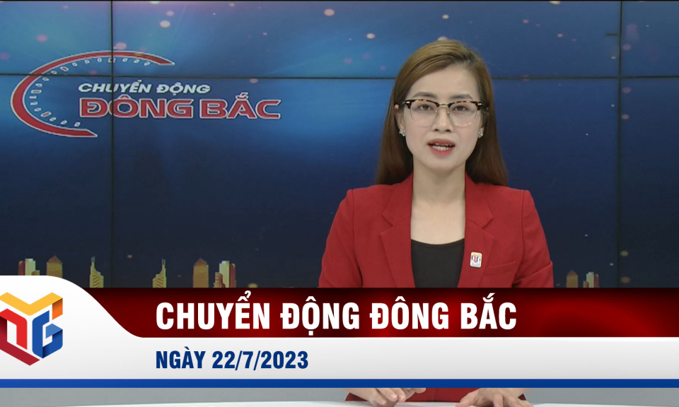 Chuyển động Đông Bắc ngày 22/7/2023