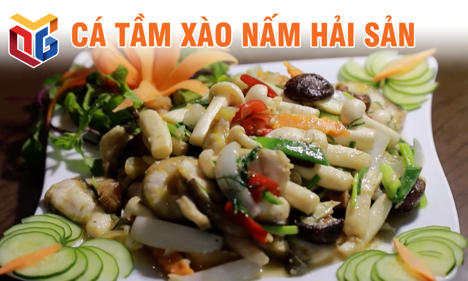 Cá tầm xào nấm hải sản