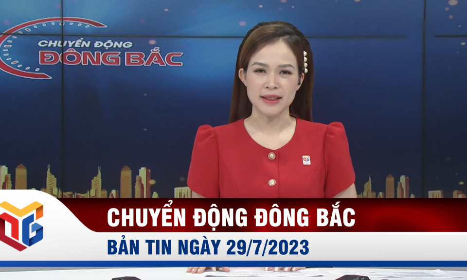 Chuyển động Đông Bắc ngày 29/7/2023