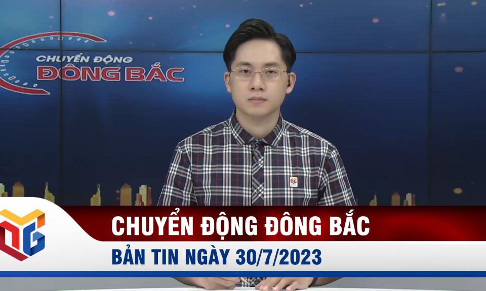 Chuyển động Đông Bắc ngày 30/7/2023