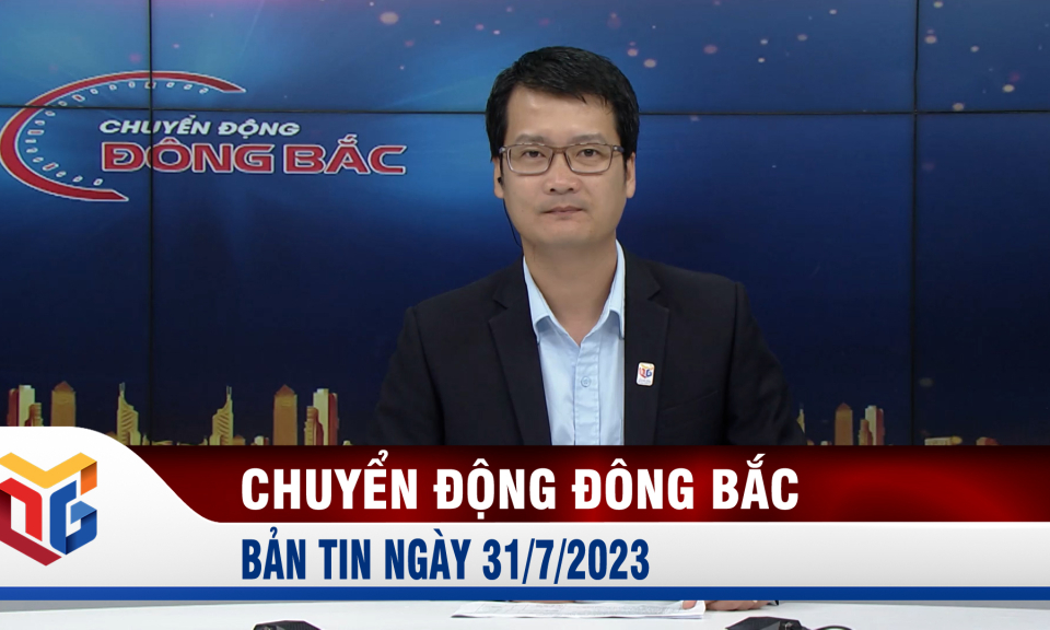 Chuyển động Đông Bắc ngày 31/7/2023