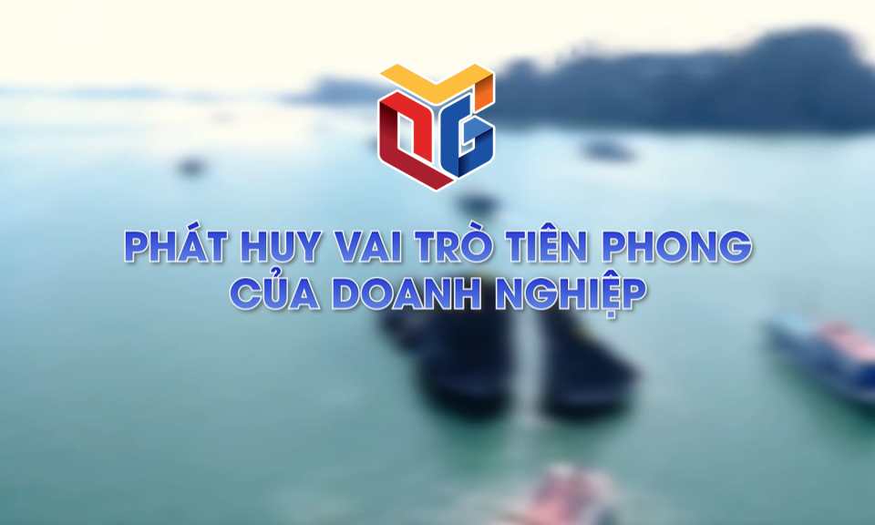 Phát huy vai trò tiên phong SXKD của doanh nghiệp