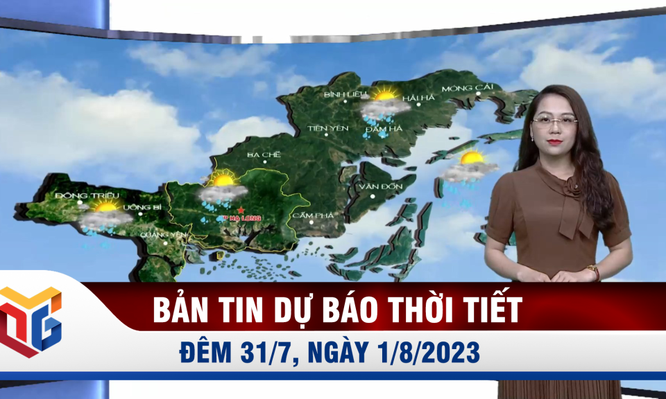 Bản tin dự báo thời tiết đêm 31/7, ngày 1/8/2023