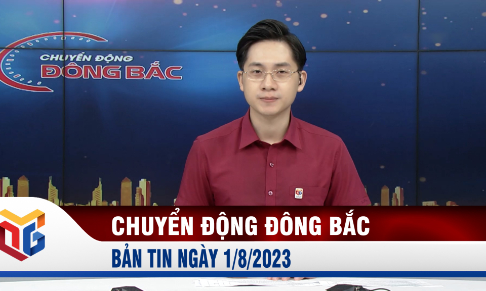 Chuyển động Đông Bắc ngày 1/8/2023