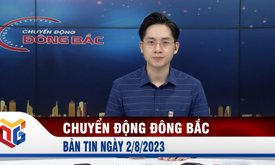 Chuyển động Đông Bắc ngày 2/8/2023