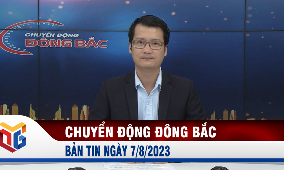 Chuyển động Đông Bắc ngày 7/8/2023