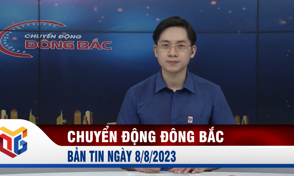 Chuyển động Đông Bắc ngày 8/8/2023