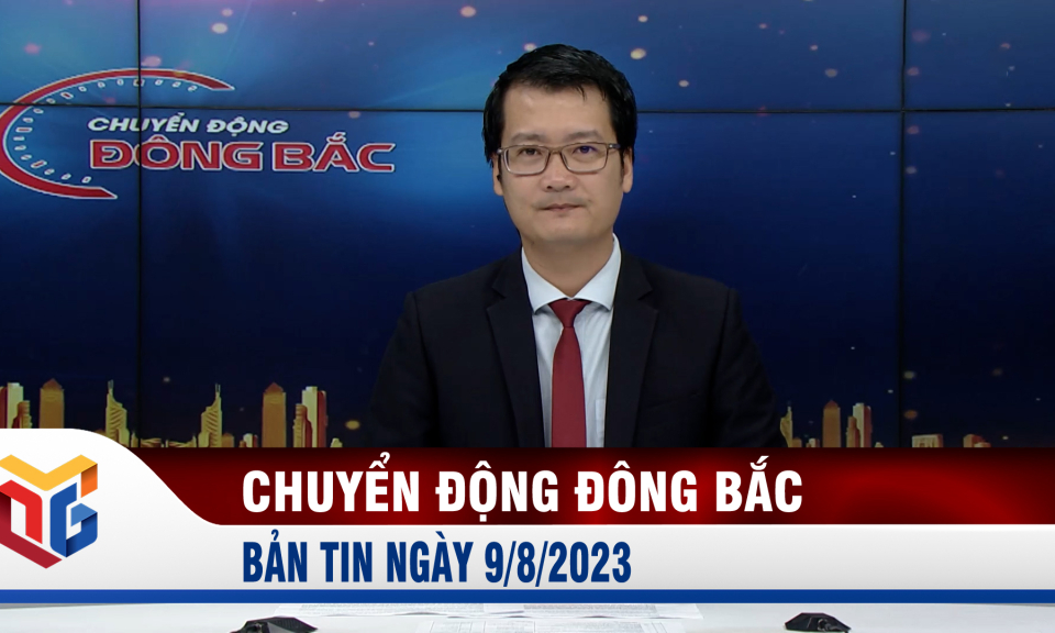 Chuyển động Đông Bắc ngày 9/8/2023