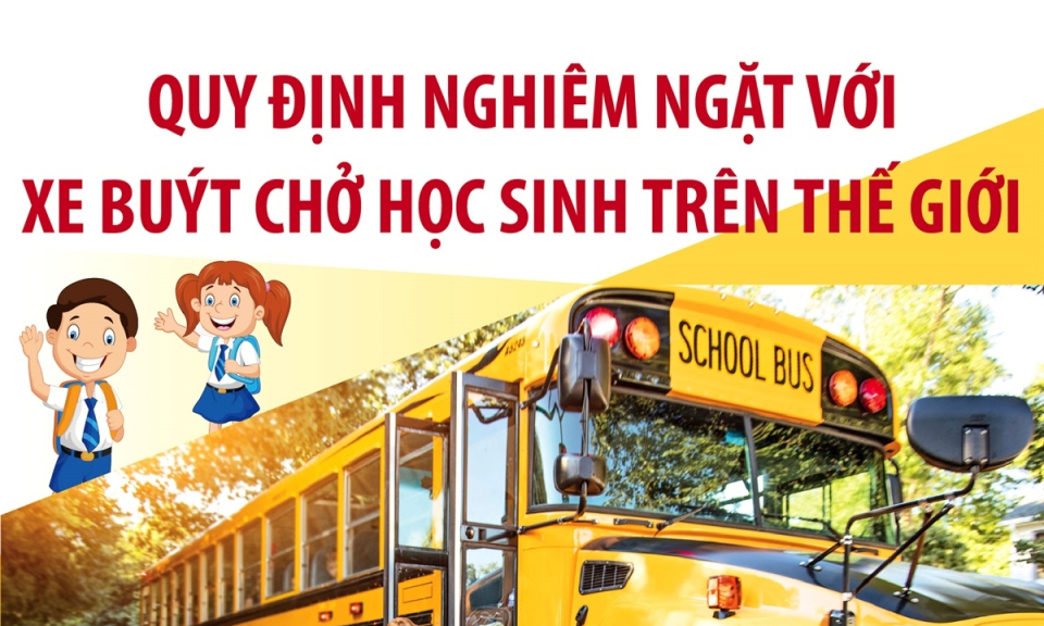 Những quy định nghiêm ngặt với xe buýt chở học sinh trên thế giới