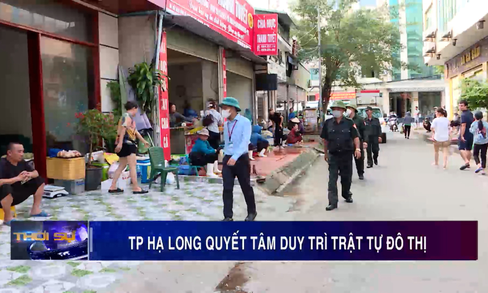 TP Hạ Long quyết tâm duy trì trật tự đô thị