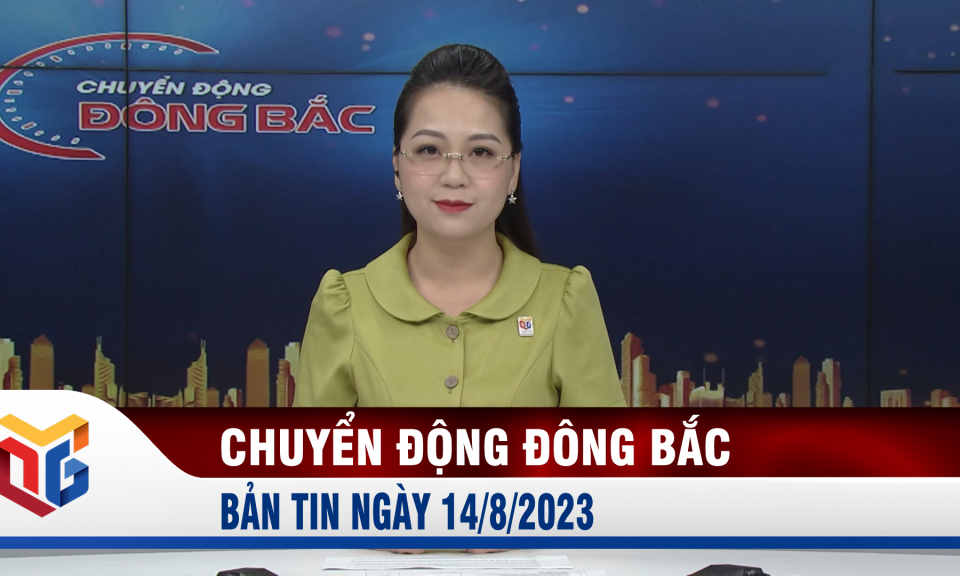 Chuyển động Đông Bắc ngày 14/8/2023