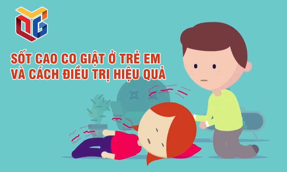 Sốt cao co giật ở trẻ em và cách điều trị hiệu quả