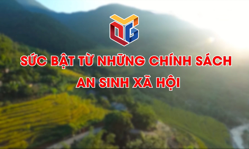 Sức bật từ những chính sách an sinh xã hội