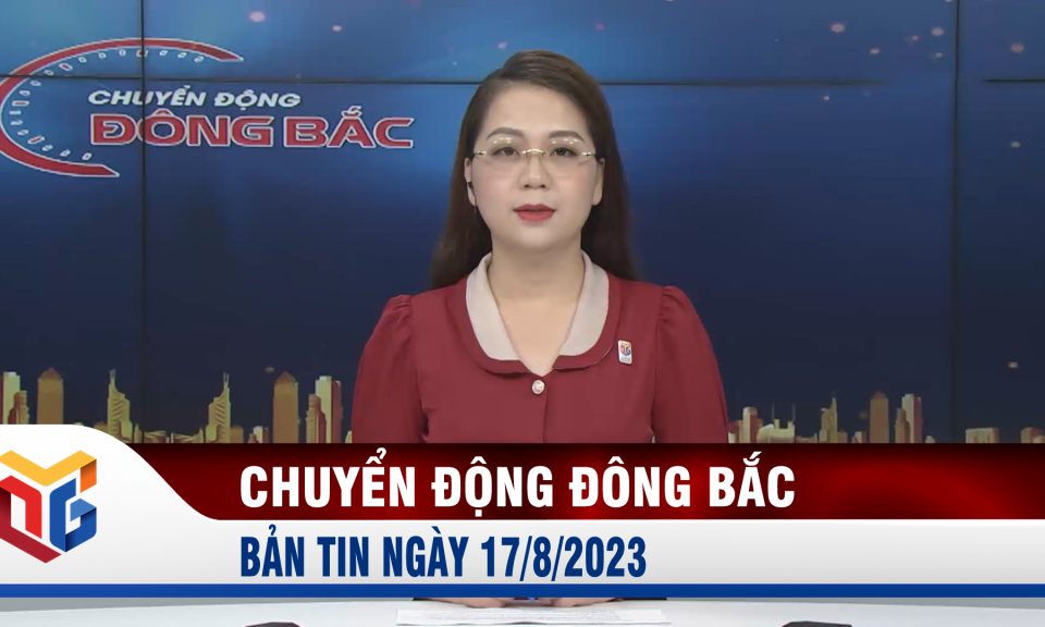 Chuyển động Đông Bắc ngày 17/8/2023