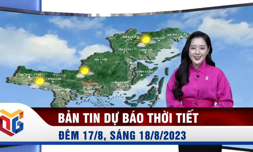 Dự báo thời tiết đêm 17, ngày 18/8/2023