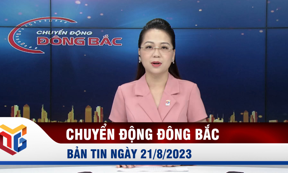 Chuyển động Đông Bắc ngày 21/8/2023