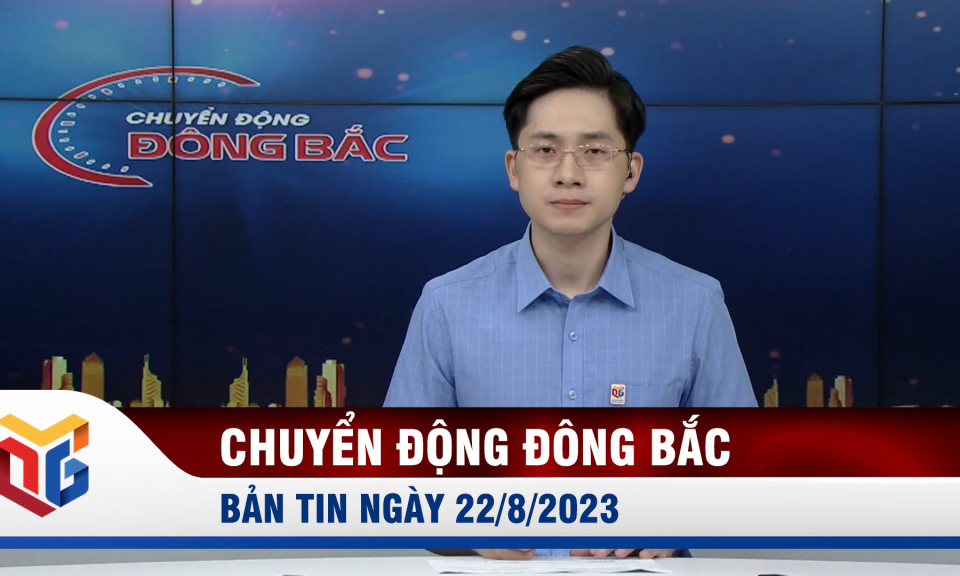 Chuyển động Đông Bắc ngày 22/8/2023