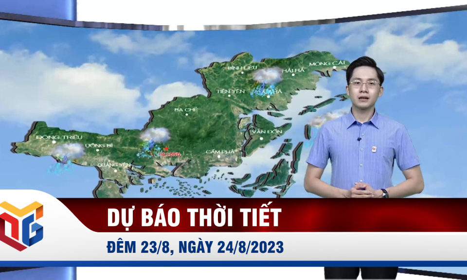 Dự báo thời tiết đêm 23/8, ngày 24/8/2023