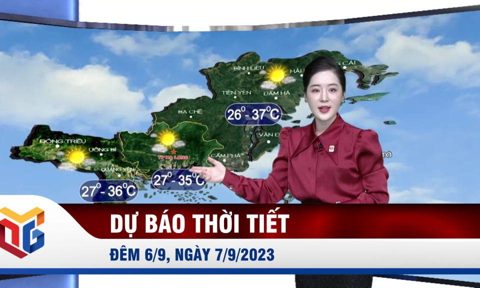 Dự báo thời tiết đêm 6/9, ngày 7/9/2023