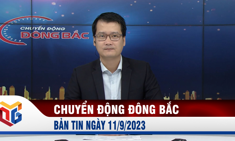 Chuyển động Đông Bắc ngày 11/9/2023