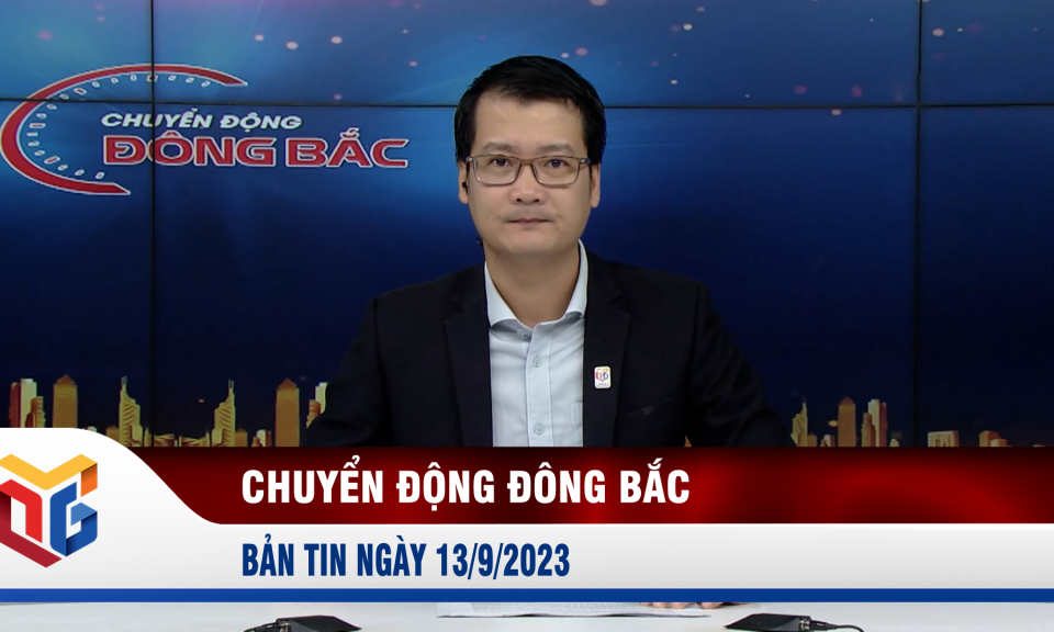 Chuyển động Đông Bắc ngày 13/9/2023