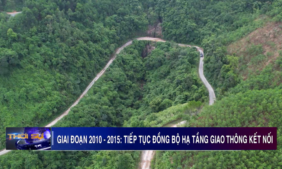 Giai đoạn 2010 - 2015: Tiếp tục đồng bộ hạ tầng giao thông kết nối