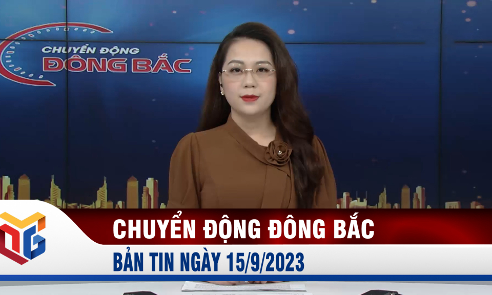 Chuyển động Đông Bắc ngày 15/9/2023