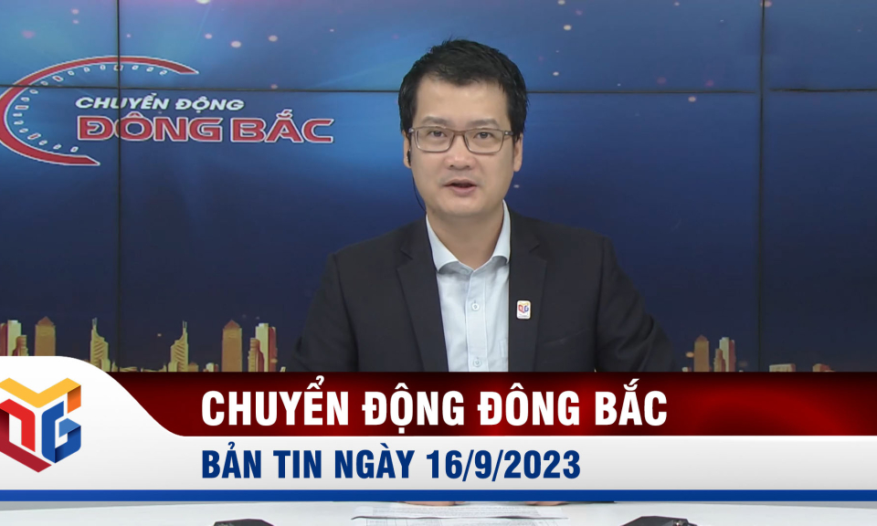 Chuyển động Đông Bắc ngày 16/9/2023