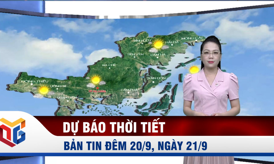 Dự báo thời tiết đêm 20/9, ngày 21/9/2023