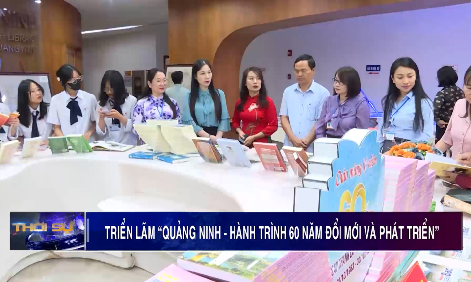 Triển lãm "Quảng Ninh - Hành trình 60 năm đổi mới và phát triển"