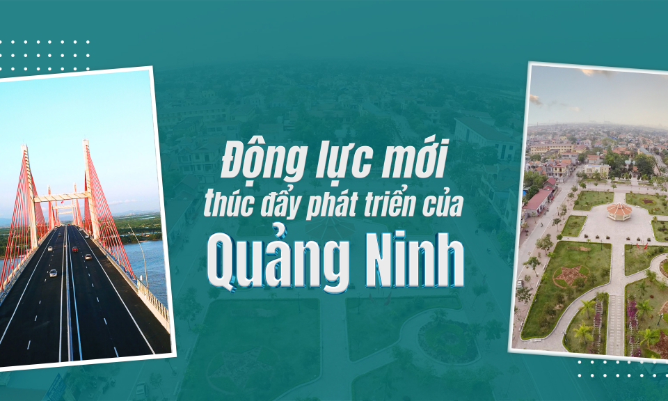 Động lực mới thúc đẩy phát triển của Quảng Ninh