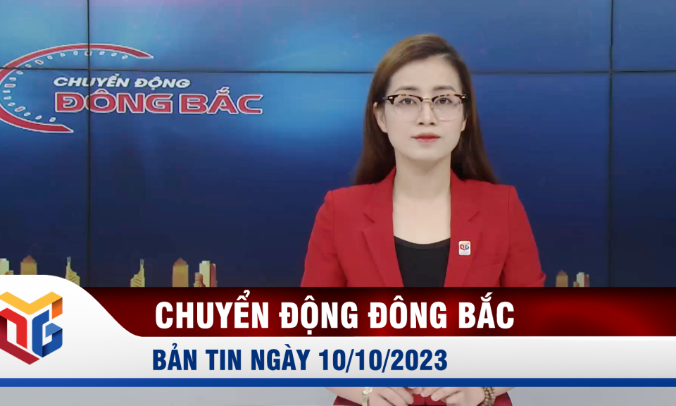 Chuyển động Đông Bắc ngày 10/10/2023