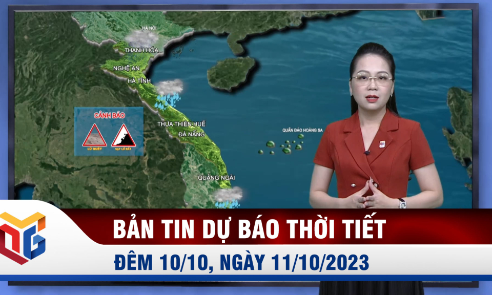 Bản tin dự báo thời tiết đêm 10, ngày 11/10/2023