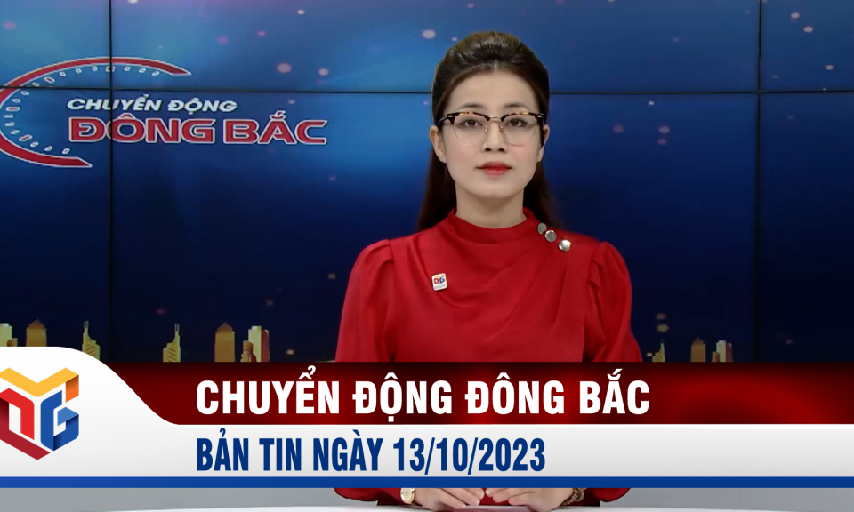 Chuyển động Đông Bắc ngày 13/10/2023