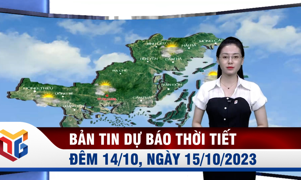 Bản tin dự báo thời tiết đêm 14, ngày 15/10/2023