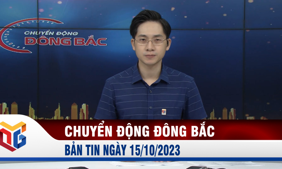 Chuyển động Đông Bắc ngày 15/10/2023