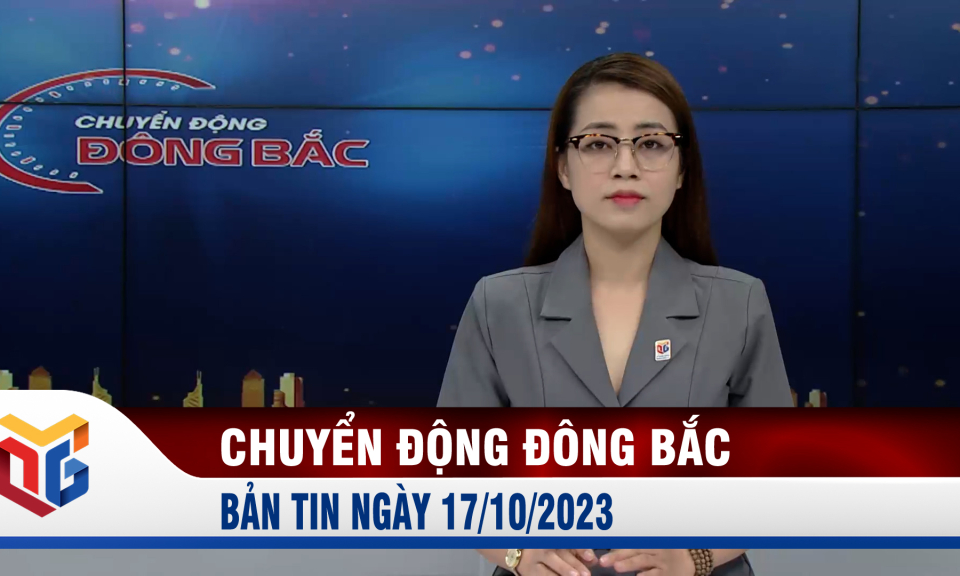 Chuyển động Đông Bắc ngày 17/10/2023