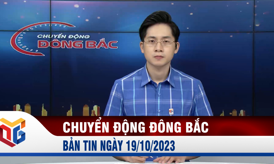 Chuyển động Đông Bắc ngày 19/10/2023