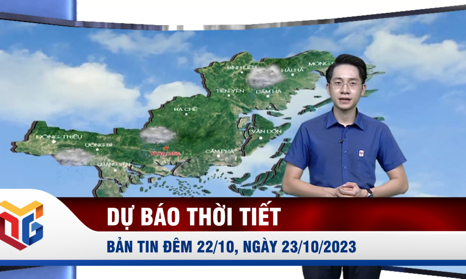 Dự báo thời tiết đêm 22, ngày 23/10/2023