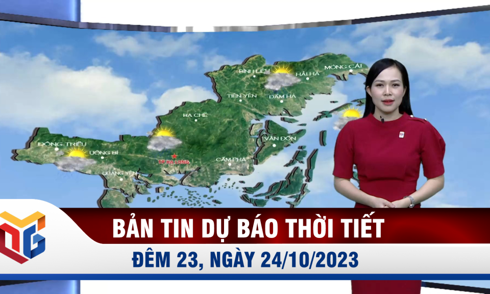 Bản tin dự báo thời tiết đêm 23, ngày 24/10/2023