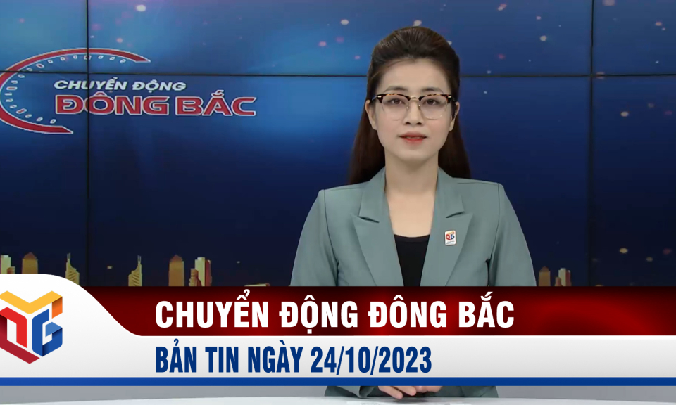 Chuyển động Đông Bắc ngày 24/10/2023