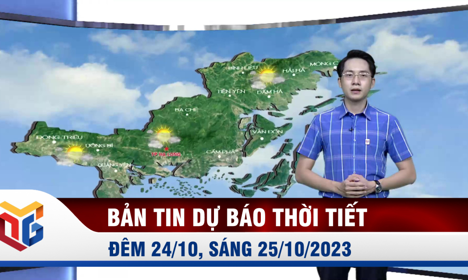 Bản tin dự báo thời tiết đêm 24/10, ngày 25/10/2023