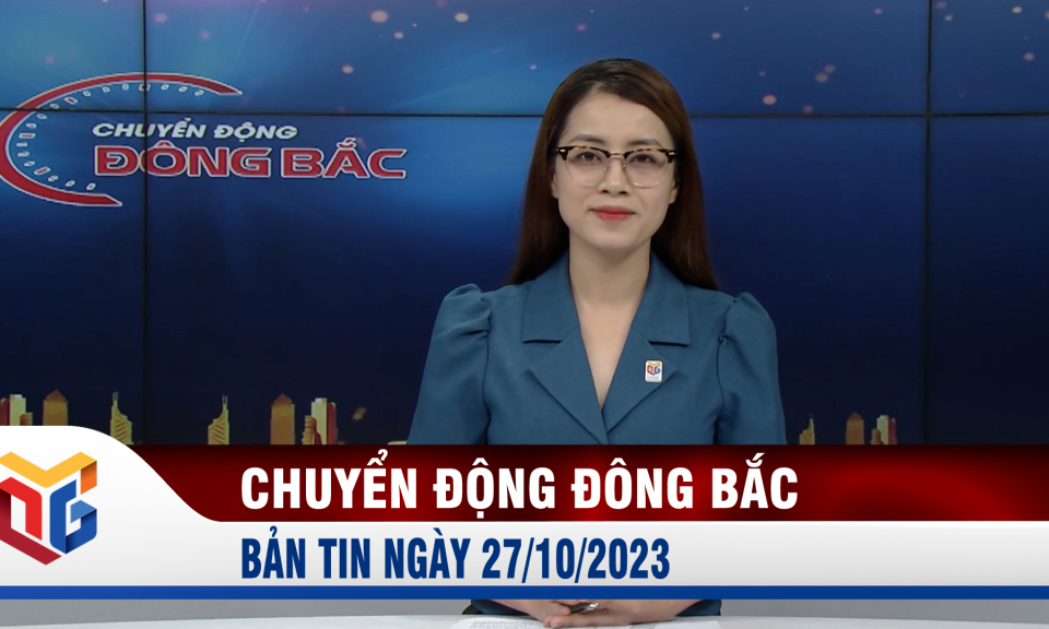 Chuyển động Đông Bắc ngày 27/10/2023