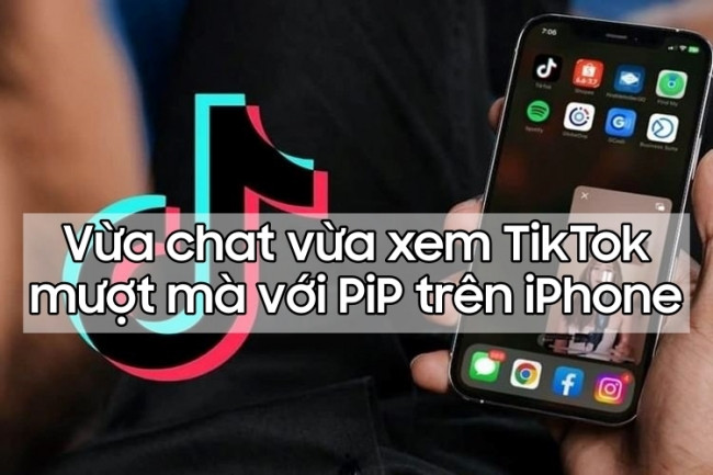 Kích hoạt chế độ Picture-in-Picture 'siêu tiện lợi' vừa chat vừa có thể lướt Tiktok