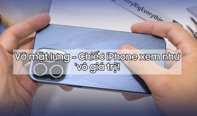 Vỡ mặt lưng - Chiếc iPhone xem như 'vô giá trị'!