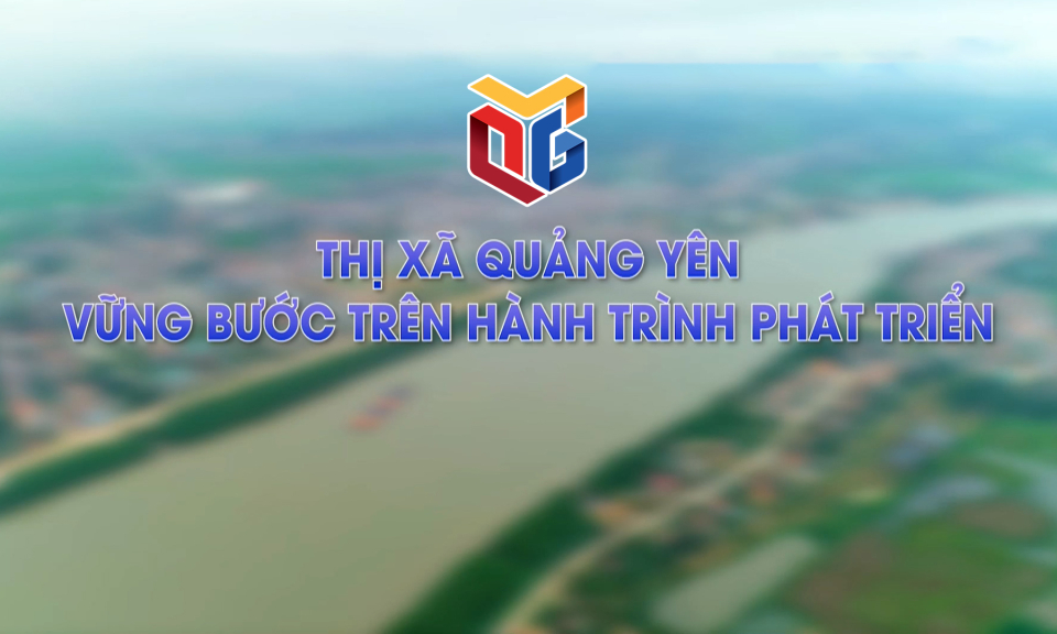 TX Quảng Yên vững bước trên hành trình phát triển