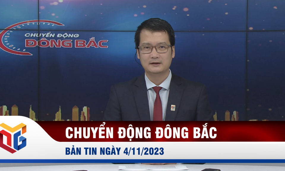 Chuyển động Đông Bắc ngày 4/11/2023